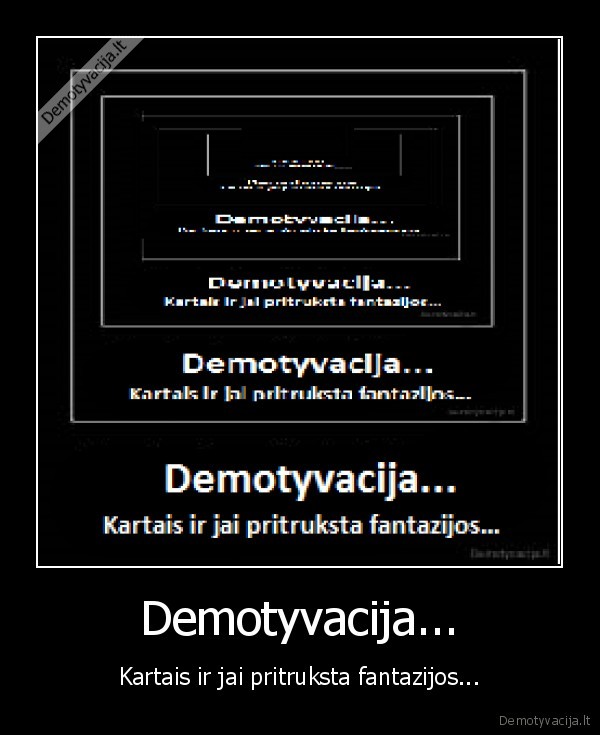 demotyvacija, fantazija, kartais