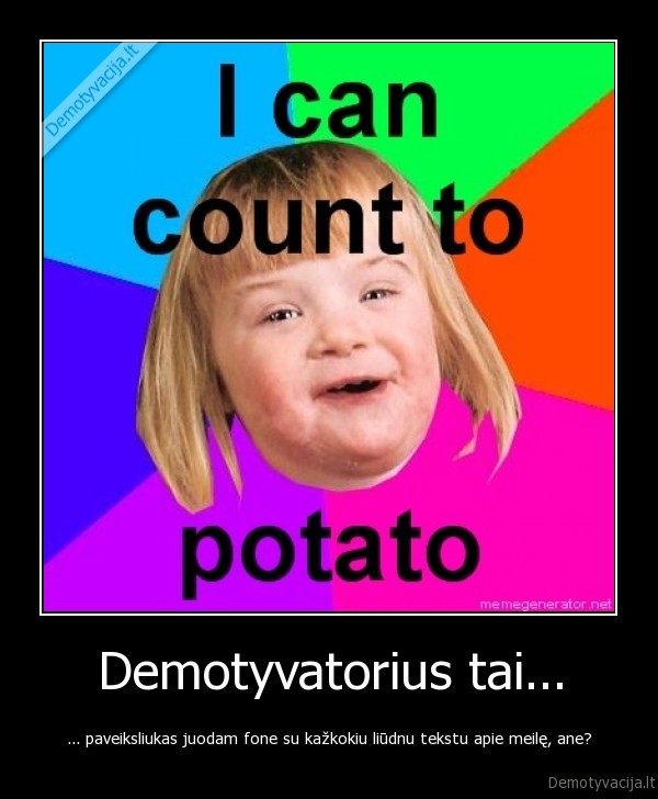 demotyvatoriai,meile,durnumas,naglumas