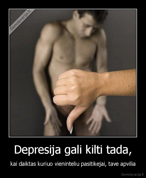 Depresija gali kilti tada,