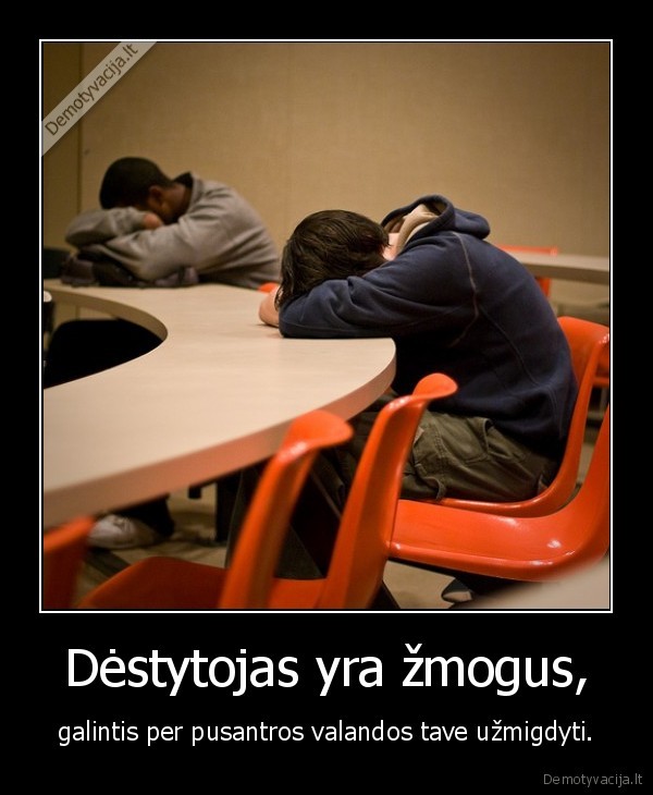 Dėstytojas yra žmogus,