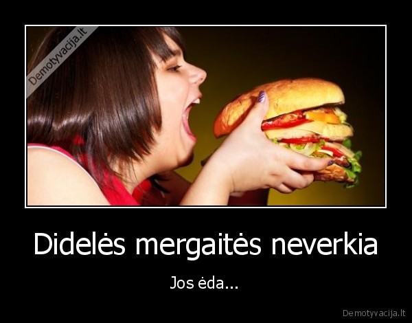 stora, merga,valgymas,asaros