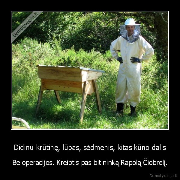 bitininkas,botoksas,krutines, didinimas