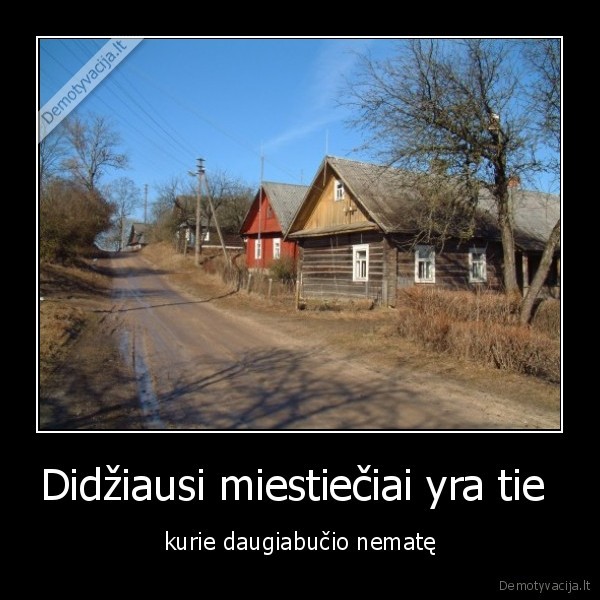 Didžiausi miestiečiai yra tie 