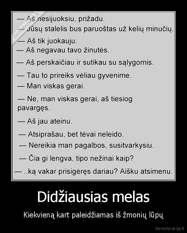 melas,gerimas,man, viskas, gerai,salygos,negavau, zinutes