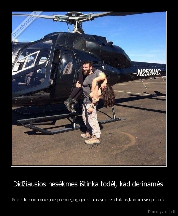 Didžiausios nesėkmės ištinka todėl, kad derinamės 