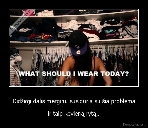 ka, siandien, apsivilkti