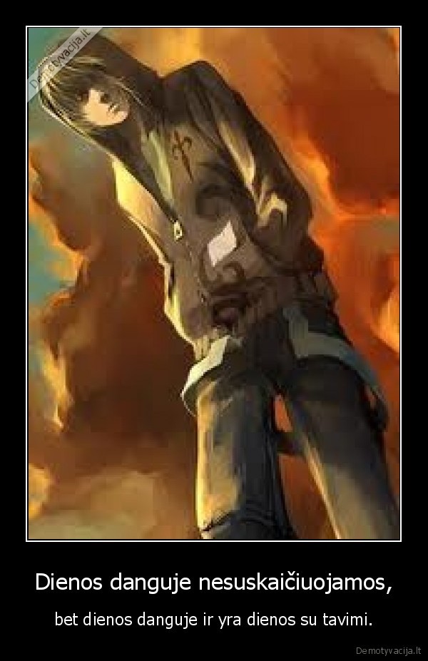 Dienos danguje nesuskaičiuojamos,