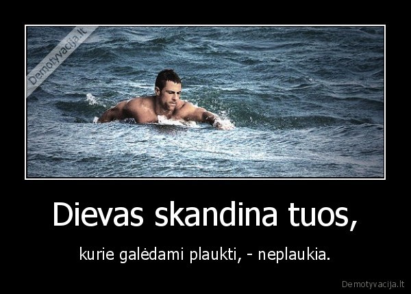 Dievas skandina tuos,