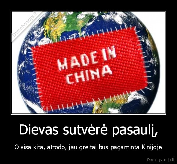 pasaulis,made, in, china