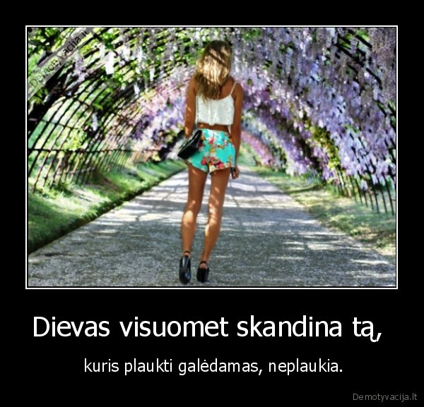 Dievas visuomet skandina tą, 