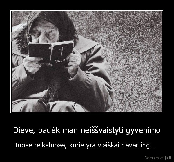 reikalai,gyvenimas,vertybes,dievas,mociute