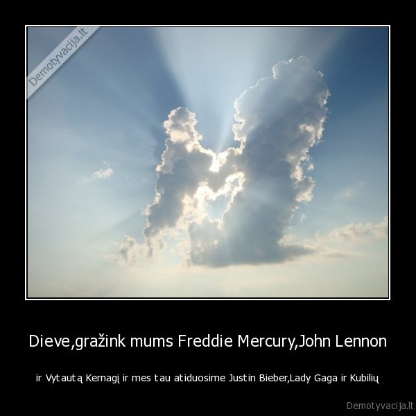 Dieve,gražink mums Freddie Mercury,John Lennon