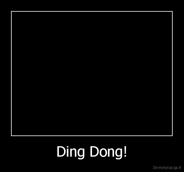 Ding Dong!