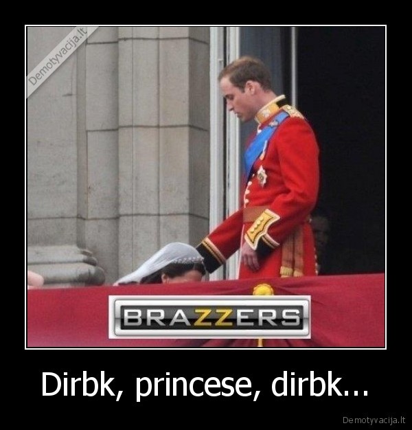 Dirbk, princese, dirbk...