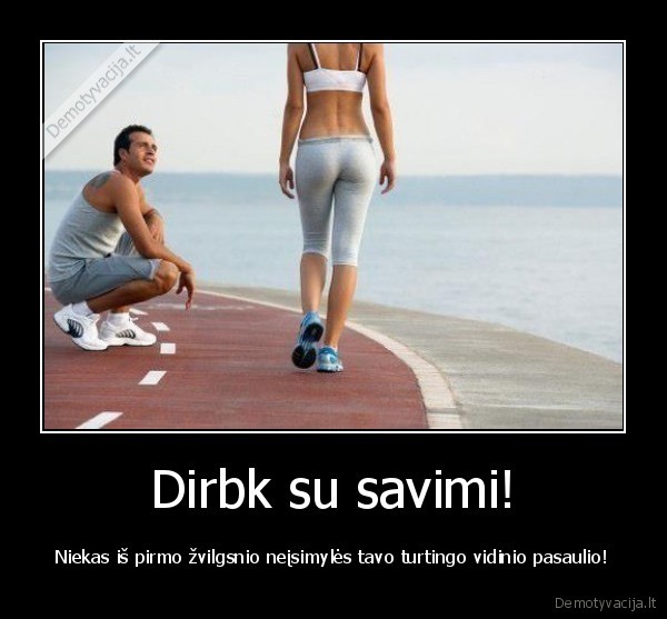 sportas,mergu,uzpakaliukai,valdo,owwwwjeeeee