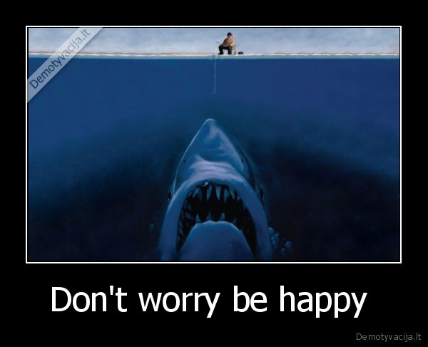 Don't worry be happy 