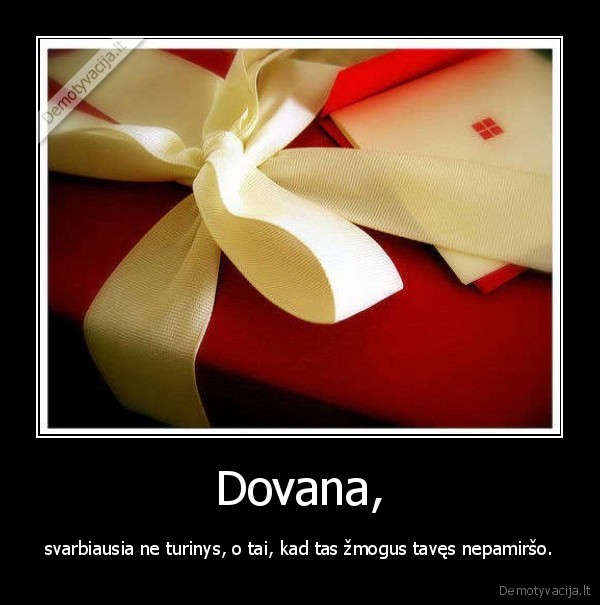 dovana,meile,draugas,taves,nepamirsta