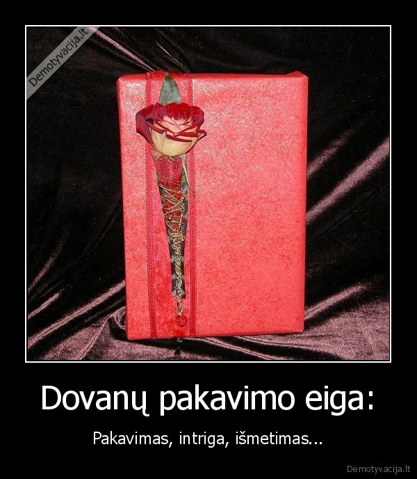dovanos,pakavimas,intriga,ismetimas,eiga,kiti