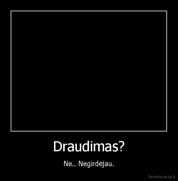 Draudimas?