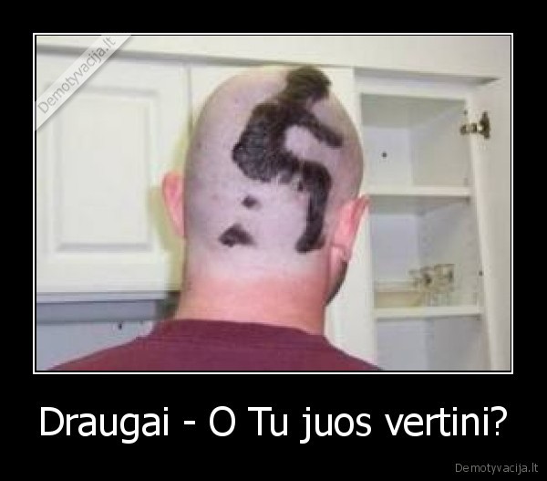 Draugai - O Tu juos vertini?