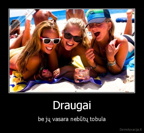 be, draugu, negeraaaaaai