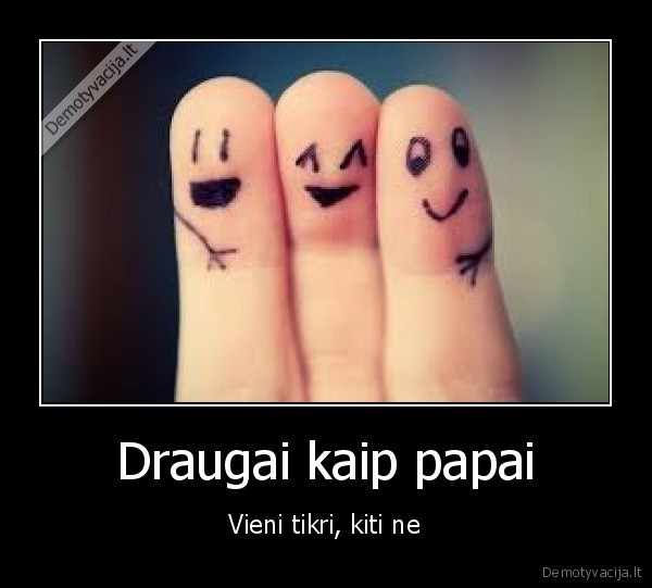 Draugai kaip papai