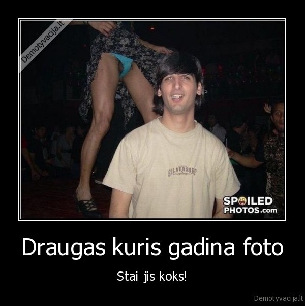 Draugas kuris gadina foto