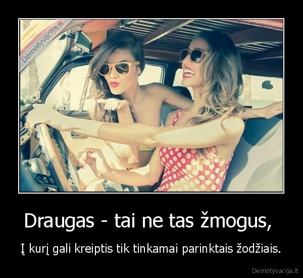 Draugas - tai ne tas žmogus, 