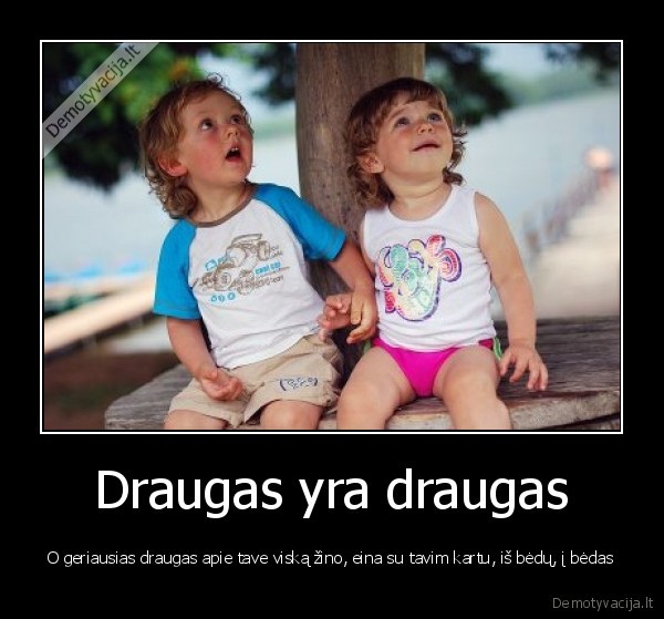 Draugas yra draugas