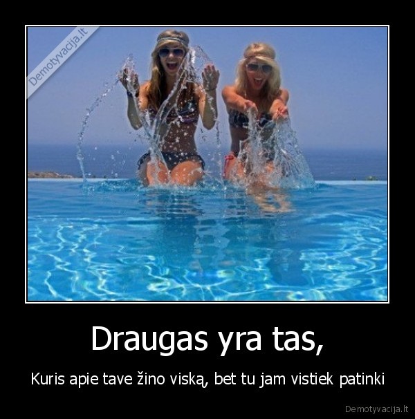 draugas, niekada, nepaliks, taves