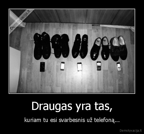 Draugas yra tas,