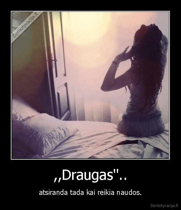 draugai,gyvenimas,tiesa