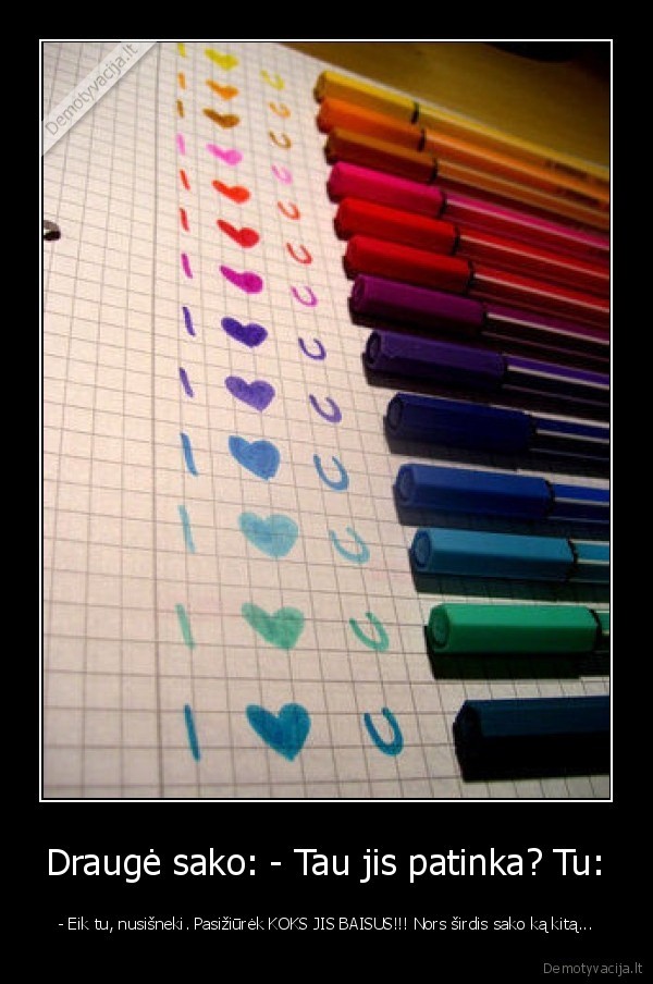 sasiuvinys,sirdele,as, myliu, tave,patikti,nusisnektei,pasiziureti,baisus,sirdis,sakyti