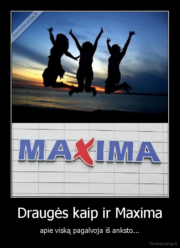 Draugės kaip ir Maxima