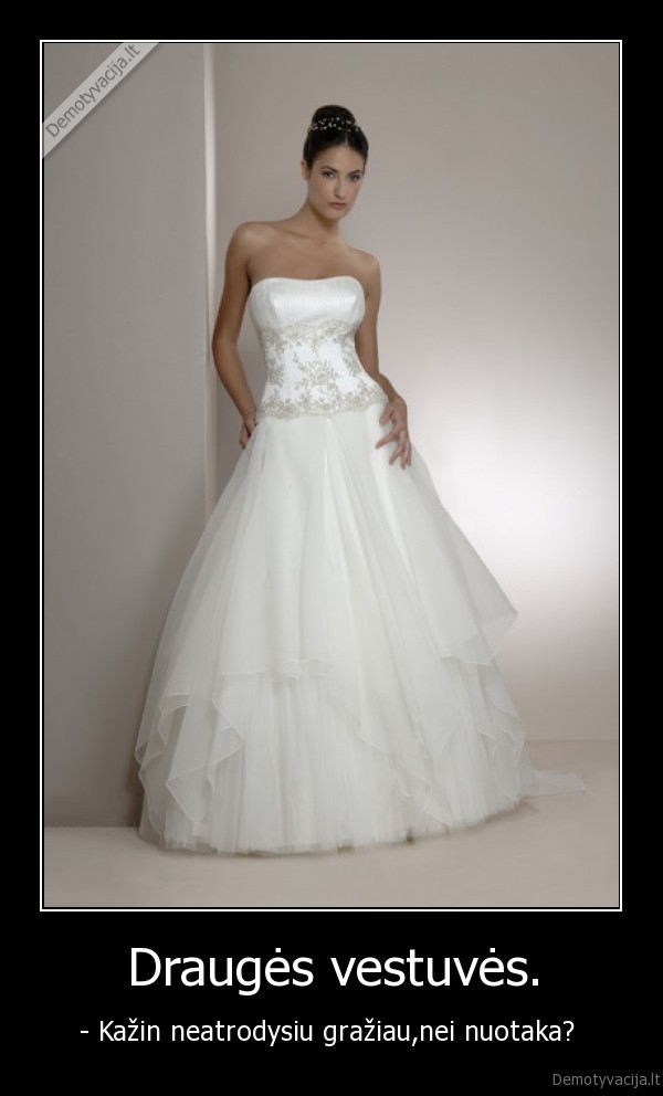 Draugės vestuvės.