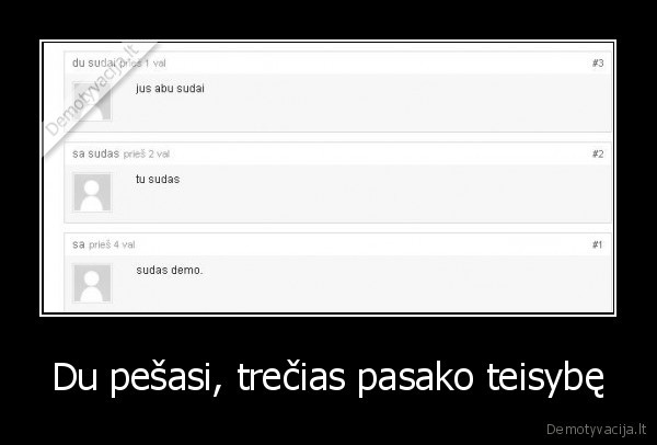 Du pešasi, trečias pasako teisybę