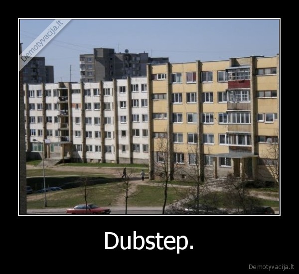 kaimynai, pamego, dubstep