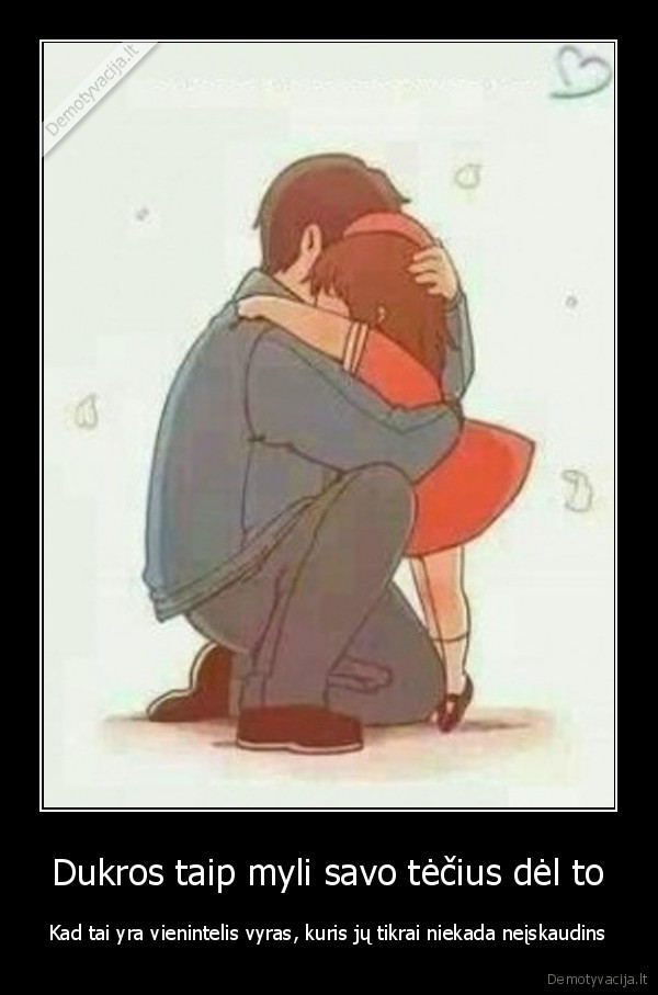 iskaudinimas,meile, teciui,tevo, meile