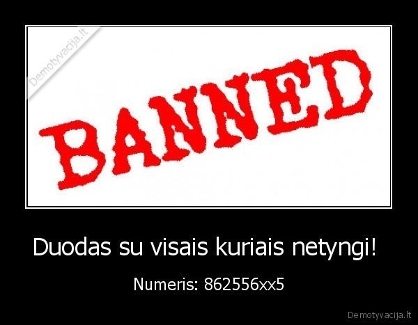 Duodas su visais kuriais netyngi! 