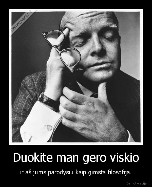 Duokite man gero viskio