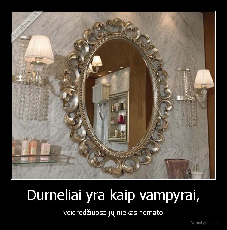 veidrodis,durnelis,vampyras,nematomas