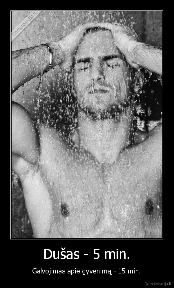 Dušas - 5 min.