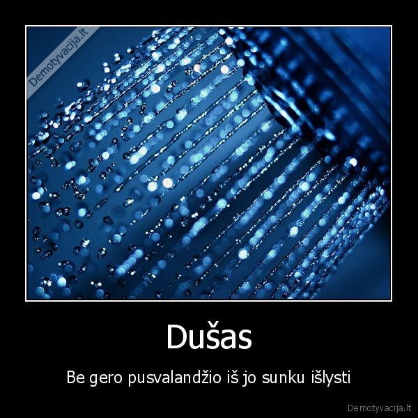 dusas, malonumas, vanduo, kaifas, atsipalaidavimas, tingejimas