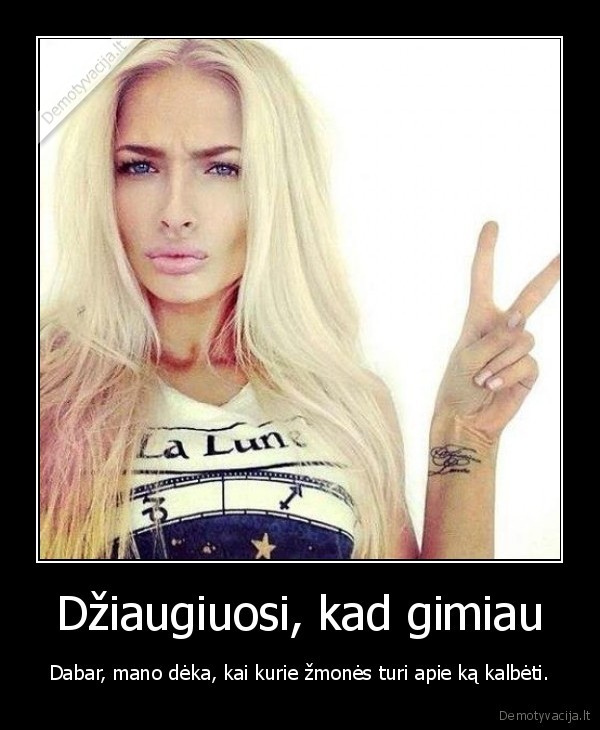 Džiaugiuosi, kad gimiau