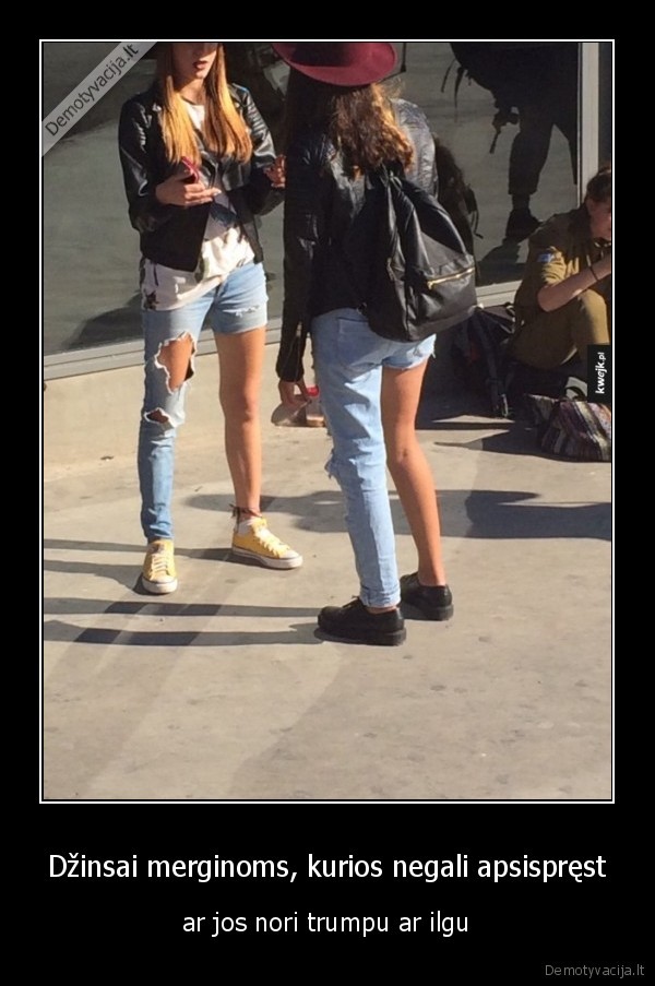 dzinsai,merginos,trumpos,ilgos