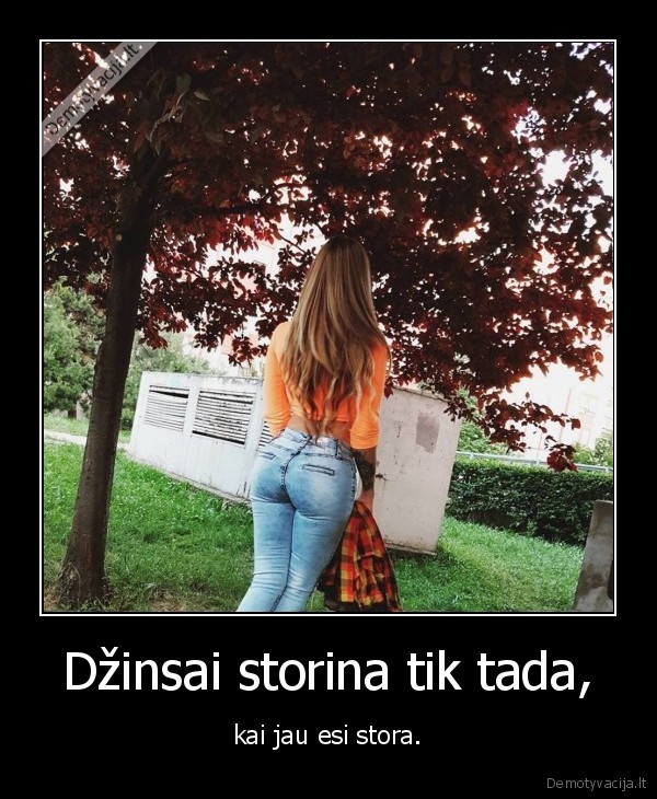 mergina,dzinsai,sikna,storina