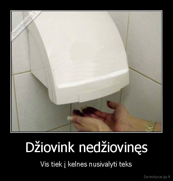 ranku, dziovintuvas,slapios, rankos