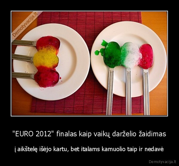 &quot;EURO 2012&quot; finalas kaip vaikų darželio žaidimas