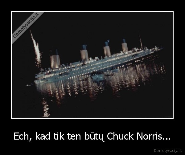 titanic,titanikas,chuck,norris