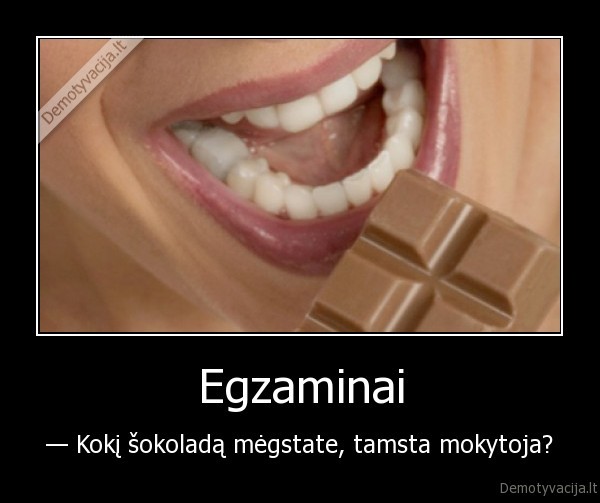mokykla,egzaminai,sokoladas